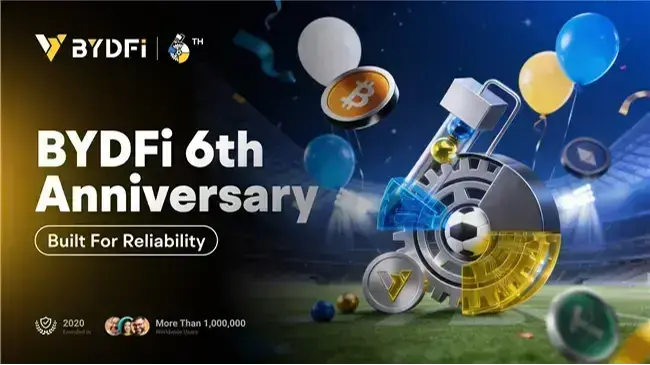BYDFi六周年庆典开启：以可靠性为核心，迈向新阶段