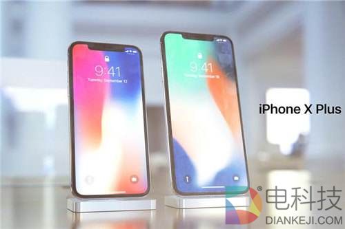 史上最贵苹果iPhone X Plus曝光：6.5吋屏+512GB存储要卖2万块？
