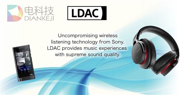 索尼无私奉献LDAC：Android O无线音质大爆发