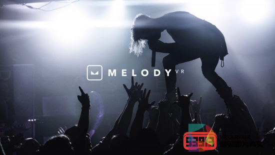 VR音乐会平台MelodyVR计划转向移动平台