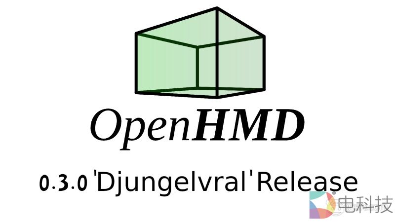OpenHMD 0.3发布，支持更多VR/AR设备