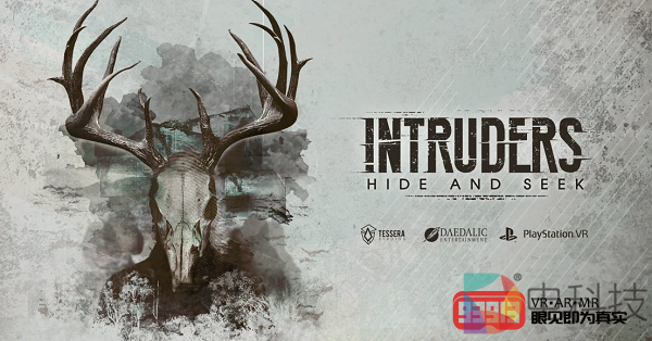 冒险VR游戏《入侵者：捉迷藏》将登陆Oculus Rift,HTC Vive,Valve Index