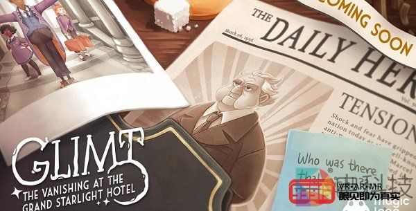 《Glimt：The Vanishing at the Grand Starlight Hotel》首发Magic Leap