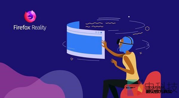Firefox Reality VR浏览器更新支持在VR头显和PC查看兼容内容