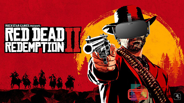 实锤！R星正开发3A开放世界VR新作，「荒野大镖客2  VR」要来了？