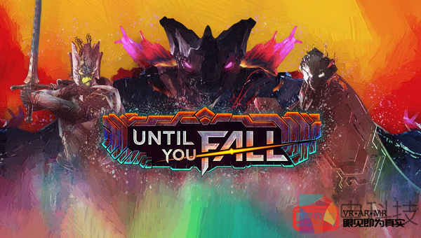 VR动作游戏《Until You Fall》正式版现已登陆Steam