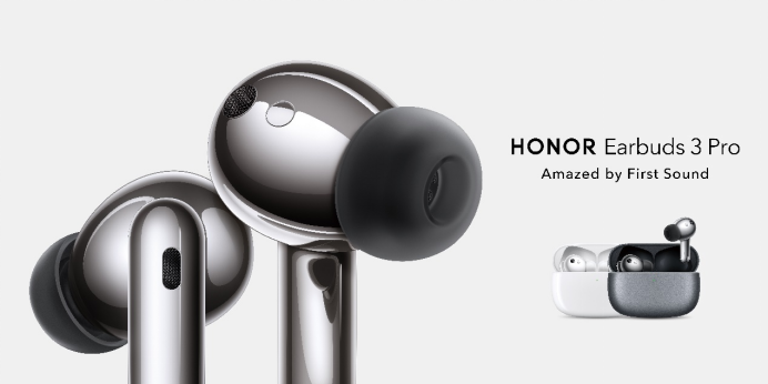  荣耀Earbuds 3 Pro携三大全球首发技术亮相MWC，全球售价199欧元