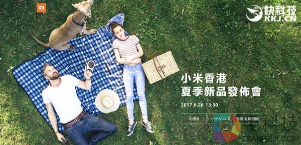 产能上来了！小米6/小米Max 2首次出境：进军香港